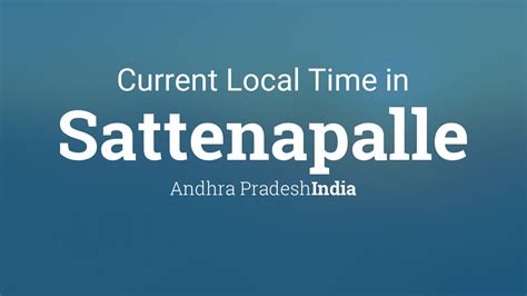 gmt and ist time|Current Local Time in Sattenapalle, Andhra Pradesh, India.